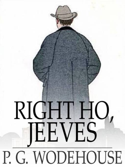 Title details for Right Ho, Jeeves by P. G. Wodehouse - Wait list